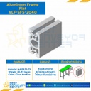 Aluminum Frame 5 Series Slot width 6 20×40 mm. L3450 mm. Clear Anodize (Flat) : ALF-SF5-2040-3450