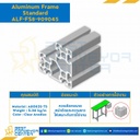 Aluminum Frame 8-45 Series Slot width 10 90x90x45 mm. L1250 mm. Clear Anodize : ALF-FS8-909045-1250