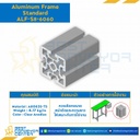 Aluminum Frame 8-45 Series Slot width 10 60×60 mm. L3350 mm. Clear Anodize : ALF-S8-6060-3350